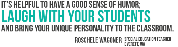 It is helpful to have a good sense of humor. Laugh with your students and bring your unique personality to the classroom.